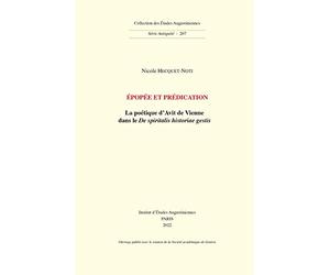 Épopée et prédication: La poétique d’Avit de Vienne dans le De spiritalis historiae gestis