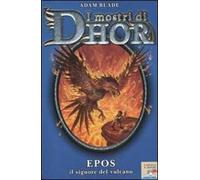 Epos, il signore del vulcano. I mostri di Dhor. Vol. 6
