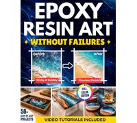 Epoxy Resin Art Without Failures: A Step-by-Step Beginner’s Guide to Perfect Cures, Bubble-Free Finishes, and Safe Home Setup | Stop Wasting Resin and Turn Your Creations into Sellable Pieces
