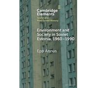 Epp Annus Environment and Society in Soviet Estonia, 1960-1990 (Tascabile)