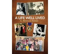 Eppert, C. , Kenneth A Life Well Lived Book NUOVO