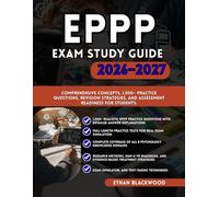 EPPP STUDY GUIDE 2026-2027: Comprehensive Concepts 1,000+ Practice Questions Revision Strategies and Assessment Readiness for Students