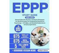 EPPP Study Guide: Domain-Specific Reviews and Expert Strategies for the Examination for Professional Practice in Psychology + 875 Q&As with Detailed Explanations (5 Full-Length Tests)