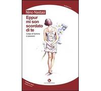 Eppur mi son scordato di te