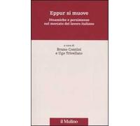 Eppur si muove. Dinamiche e persistenze nel mercato del lavoro italiano