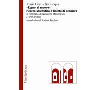 «Eppur si muove»: ricerca scientifica e libertà di pensiero. Il rettorato ...