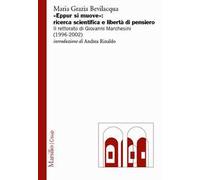 «Eppur si muove»: ricerca scientifica e libertà di pensiero. Il rettorato di Giovanni Marchesini (1996-2002)