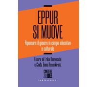 EPPUR SI MUOVE. RIPENSARE IL GENERE IN CAMPO EDUCATIVO - AA.VV. - 2024