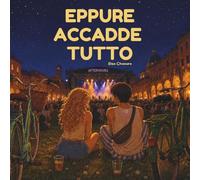 Eppure accadde tutto