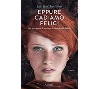 Eppure cadiamo felici