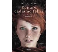 Eppure cadiamo felici