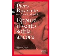 Eppure il vento soffia ancora. Gli ultimi giorni di Enrico Berlinguer