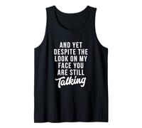 Eppure Nonostante Lo Sguardo sul Mio Viso stai Ancora Parlando Canotta