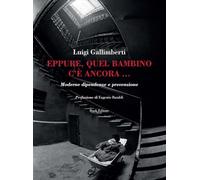 Eppure, quel bambino c'è ancora... Moderne dipendenze e prevenzione