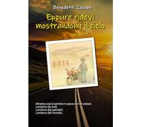 Eppure ridevi mostrandomi il cielo
