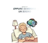 EPPURE SEMBRAVA UN SOGNO