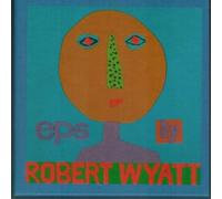 eps by robert wyatt