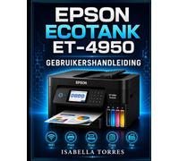 EPSON ECOTANK ET-4950 GEBRUIKERSHANDLEIDING: De complete stapsgewijze handleiding voor het eenvoudig instellen, printen, scannen, kopiëren, faxen en ... problemen met uw draadloze Supertank-printer.