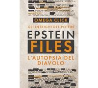 EPSTEIN FILES: Gli intrighi del potere - L'autopsia del Diavolo
