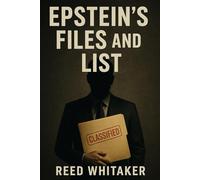Epstein's Files and List: What the Record Reveal and What They Hide