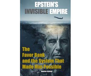 Epstein's Invisible Empire: The Favor Bank and the System That Made Him Possible