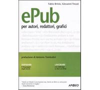 Epub. Guida per autori, redattori, grafici - Brivio Fabio, Trezzi Giovanni