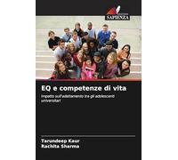 EQ e competenze di vita: Impatto sull'adattamento tra gli adolescenti universitari