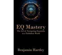 EQ Mastery The Art of Navigating Emotions in a Turbulen - Libro in brossura...