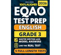 EQAO Grade 3 English Test Prep: 5 Full-Length Practice Exams with a Full Answer Key and Example Answers for All Open-Response Questions to Build Skills, Reduce Anxiety, and Ace the Exam