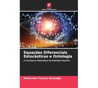 Equações Diferenciais Estocásticas e Ontologia: A Arquitetura Matemática da Realidade Aleatória