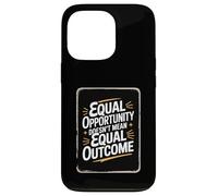 Equal Opportunity Doesn’t Mean Equal Outcome Equality Quote Custodia per iPhone 13 Pro