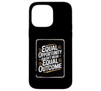 Equal Opportunity Doesn’t Mean Equal Outcome Equality Quote Custodia per iPhone 14 Pro Max