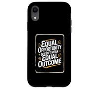 Equal Opportunity Doesn’t Mean Equal Outcome Equality Quote Custodia per iPhone XR