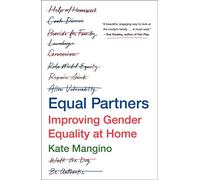 Equal Partners: Improving Gender Equality at Home - Mangino Kate