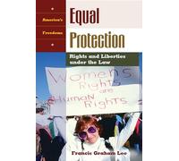 Equal Protection: Rights and Liberties Under the Law