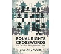 Equal Rights Crosswords, 100 Thought-Provoking Puzzles for Social Justice Advocates: Celebrate Equal Rights Through Engaging Wordplay, One Puzzle per Spread in a Handy 6x9 Format