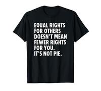 Equal Rights for Others Does Not Mean Fewer Rights for You Maglietta