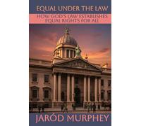 Equal Under the Law: How God’s Law Establishes Equal Rights for All