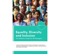Equality, Diversity and Inclusion: The Definitive Guide for HR Managers