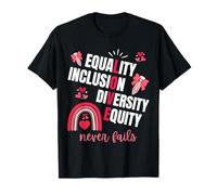 Equality Inclusion Diversity Equity Love Never Fails Teacher Maglietta