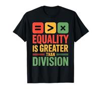 Equality Is Greater Than Division unità Diritti Black Maglietta