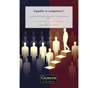 Equality or competence?: A path into the political thought of George Bernard Shaw