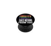 Equality Takes Nothing From You Giustizia Sociale PopSockets PopGrip Adesivo