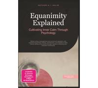 Equanimity Explained: Cultivating Inner Calm Through Psychology