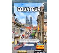 Équateur Guide de voyage 2026: Un paysage diversifié englobe la jungle amazonienne, les hauts plateaux andins et les îles Galápagos, riches en faune sauvage