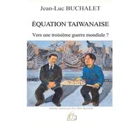 Equation taiwanaise: Vers une troisième guerre mondiale ?