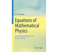 Equations of Mathematical Physics: Generalized Functions and Historical Notes