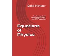 Equations of Physics: for Undergraduate Level, Graduate Level, and GRE Preparation