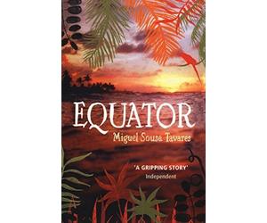 Equator by Miguel Sousa Tavares(1905-07-01)