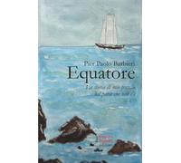 Equatore. La storia di mio fratello nel paese che non c'è